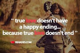 Check spelling or type a new query. True Love Doesn T Have A Happy Ending Because True Love Doesn T End True Love Quotes Love Life Quotes Sweet Love Words