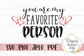 You re my person svg. You Are My Favorite Person Grafik Von Reneescreativesvgs Creative Fabrica