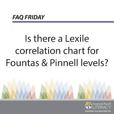 Faq Friday Is There A Lexile Correlation Chart For Fountas