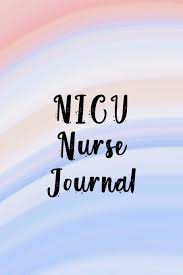 It's a great support and there's always a mass of toddlers running around. Nicu Nurse Journal Funny Nursing Theme Notebook Includes Quotes From My Patients And Coloring Section Gift For Your Favorite Neonatal Intensive Care Unit Nurse Destephen Julia L 9781087411576 Amazon Com Books