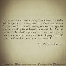 La sua scrittura è caratterizzata da una forte componente fantastica e a tratti. Vidami Cortazar Frases Julio Cortazar Frases Citas De Escritor