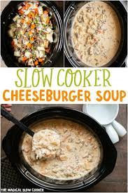 Slow Cooker Cheeseburger Soup The Magical Slow Cooker Recipe Cheeseburger Soup Slow Cooker Slow Cooker Soup Cheeseburger Soup