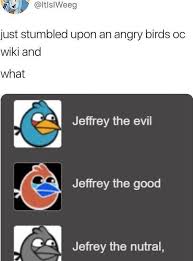 Brown bird and jumping bird are introduced in this episode. Mentally Deranged Avians