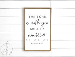 Write or type the bible verse on a sheet of paper, using fairly small print. Mighty Warrior Scripture Sign Cherie Kay