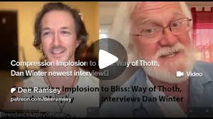 Compression Implosion to Bliss: Way of Thoth, Dan Winter newest interview🦋 