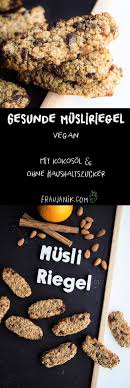 Gesunde Musliriegel Selber Machen Vegan Frau Janik Gesunde Musliriegel Selber Machen Musliriegel Selber Machen Musliriegel Rezept
