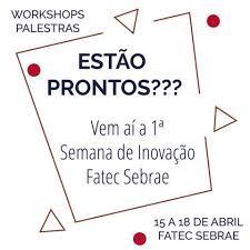 Implantando Marketing Implantando Marketing E Um Espaco Para Compartilharmos Experiencias E Informacoes Sobre Marketing Fatec Sebrae Realiza A Semana De Inovacao Entre Os Dias 15 E 18 De Abril Em Sp