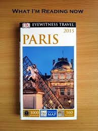Dk Eyewitness Travel Paris 2015 The Only Paris Guidebook You Ll Need Paris Travel Paris Paris 2015