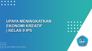 See full list on markey.id Ekonomi Kreatif Kelas 9 Ips
