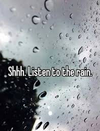Listen To The Rain Rain Quotes I Love Rain Love Rain