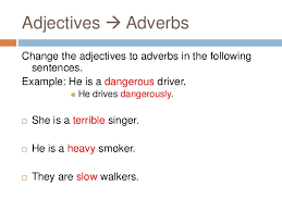 Adverbs of manner can also be used to describe adjectives, giving them an extra depth or dimension of character. Adverbs Of Manner
