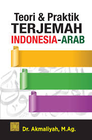Click the translate icon whenever you want to translate the page you're visiting. Jual Buku Teori Praktik Terjemahan Indonesia Arab Oleh Akmaliyah Gramedia Digital Indonesia
