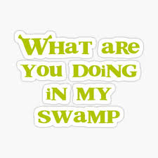 What Are You Doing In My Swamp Stickers Redbubble