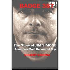 Amazon.com: Badge 387: The Story of Jim Simone, America's Most Decorated  Cop: 9781606352885: Robert Sberna: Books