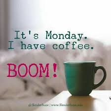 Monday A New Beginning Slender Suzie Coffee Quotes Monday Coffee Monday Morning Coffee