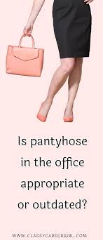 Ok I Think It Is Time That You Helped Me Adequately Address This Heated Question On Office Pantyhose Professional Outfits Women Classy Work Outfits Pantyhose