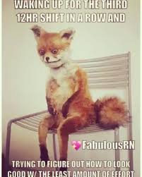 Rise And Shine Nurse Memes Humor Neonatal Nurse Nicu Nurse