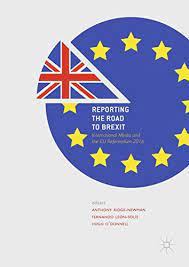After the release of the report in april, mr blunt said: Reporting The Road To Brexit International Media And The Eu Referendum 2016 English Edition Ebook Ridge Newman Anthony Leon Solis Fernando O Donnell Hugh Amazon De Kindle Shop