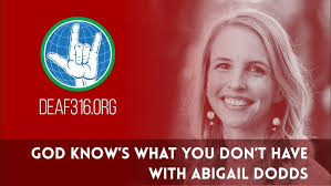 God Knows What You Don't Have (ASL) // Abigail Dodds