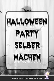 Schon wochen vor dem fest schneiden sie mit seligem grinsen gruselige girlanden aus, legen seltsam. á Halloween Party Selber Machen Die Besten Ideen