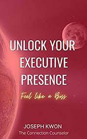 Save 46% on your first 4 months of audible premium plus. Amazon Com Unlock Your Executive Presence Feel Like A Boss Unlock Your Leadership Book 2 Ebook Kwon Joseph Rooks Susan Kindle Store