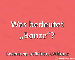 Was Bedeutet Bonze Bedeutung Definition Erklarung Bedeutung Online