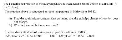 Maybe you would like to learn more about one of these? The Isomerization Reaction Of Methylcyclopentane To Chegg Com