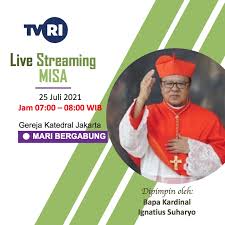 Minggu 25 Juli 2021 Pk 07 00 Misa Live Di Tvri Dari Katedral Jakarta Bersama Kardinal Suharyo Keuskupan Agung Jakarta