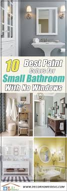 This is especially important with bathrooms. 10 Best Paint Colors For Small Bathroom With No Windows Decor Home Ideas
