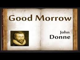 The Good Morrow Is An Exquisite Piece Of Metaphysical Poetry The Poem Was First Published In A Collection En John Donne Poetry Reading Metaphysical Poetry