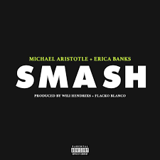 Michael Aristotle Smash Feat Erica Banks Mp3 Download The Last Full Length Entry We Got From Atlanta S Michael Aristotle Arrive Music Download Emcee Lyrics
