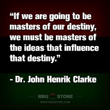 Maybe you would like to learn more about one of these? John Henrik Clarke Quotes Quotesgram