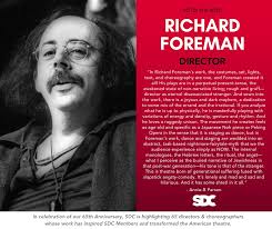 Richard Foreman was a director, playwright, and founder of the  off-off-Broadway company Ontological-Hysteric Theater (OHT). Influential,  iconoclastic, and a legend of the downtown theatre scene, Foreman started  writing plays as an undergraduate