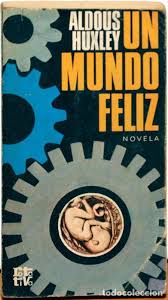 Desde nuestro punto de mira actual, quince años más abajo en el plano inclinado de la historia Libro Un Mundo Feliz Aldous Huxley Vendido En Venta Directa 99088155
