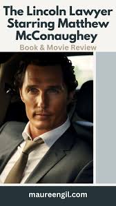The Lincoln Lawyer Starring Matthew McConaughey (Book and Movie Review)
