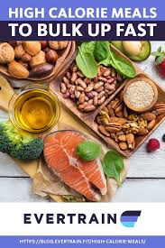 High Calorie Meals To Bulk Up Fast Evertrain Blog High Calorie Meals High Calorie Dinners High Calorie Snacks