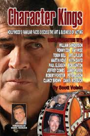 CHARACTER KINGS: HOLLYWOOD'S FAMILIAR FACES DISCUSS THE ART & BUSINESS OF  ACTING by Scott Voisin