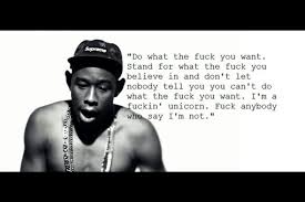 More images for tyler the creator quotes » Tyler The Creator Quotes From Songs