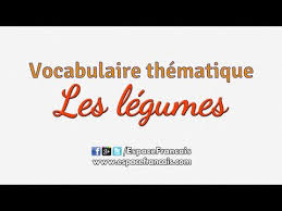 Vocabulaire Francais Thematique Les Legumes Vocabulaire Vocabulaire Francais Les Noms Des Fruits