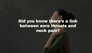 A Link Between Sore Throats Neck Pain Enticare