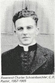 Rev Charles “C R” Schoenbaechler (1916-2013)
