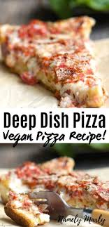 Enjoy This Loaded Vegan Deep Dish Pizza Recipe Featuring Layers Of Vegan Mozzarella On A Crispy Crus Deep Dish Pizza Recipe Deep Dish Pizza Vegan Pizza Recipe