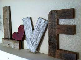 Reclaimed wood or lumber has a past and has been used for buildings and structures. Rustic Love Reclaimed Wood Valentine Home Decor 36 00 Via Etsy Or I Can Totally Make This With The Kids Crafts Wood Crafts Diy Decor