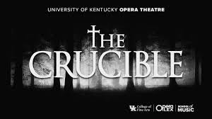 UK Opera Theatre presents THE CRUCIBLE. (Cast A)