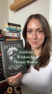 Book review of Artificial Wisdom by Thomas Weaver. Great for anyone just  dipping their toes into Science Fiction/Dystopian! All the love to @Thomas  R. Weaver ✍🏻📚 and @Kristen & Maddie who made such an ...