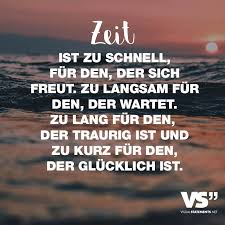 Zeit Ist Zu Schnell Fur Den Der Sich Freut Zu Langsam Fur Den Der Wartet Zu Lange Fur Den Der Traurig Ist Und Zu Kurz Den Der Glucklich Ist Visual Sta