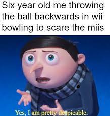 Yes I Am Pretty Despicable Know Your Meme