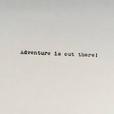 Quote adventure is out there tattoo. Pixar S Up Adventure Is Out There Quote Typed On Typewriter By Letterswithimpact Adventure Is Out There Quotes Pixar Up Quotes Adventure Quotes Tattoo