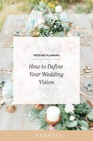 How To Define Your Wedding Vision Wedsites Easy Wedding Planning Wedding Website Wedding Planning