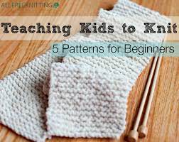 If kids watch eagerly as you pull. Teaching Kids To Knit 5 Patterns For Beginners Stitch And Unwind